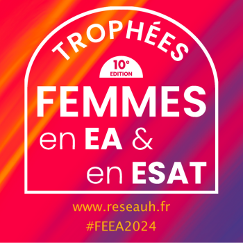 Les Trophées femmes en EA & en ESAT : les 10 ans