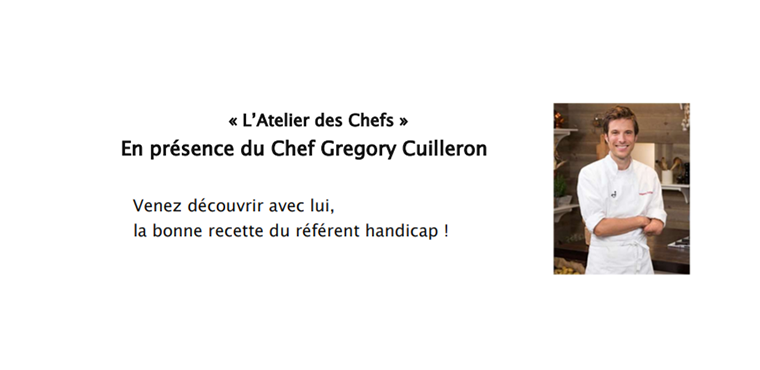 « L’Atelier des Chefs » En présence du Chef Gregory Cuiller